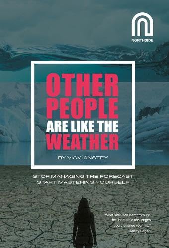 Other People Are Like The Weather: Stop Managing the Forecast, Start Mastering Yourself Cover
