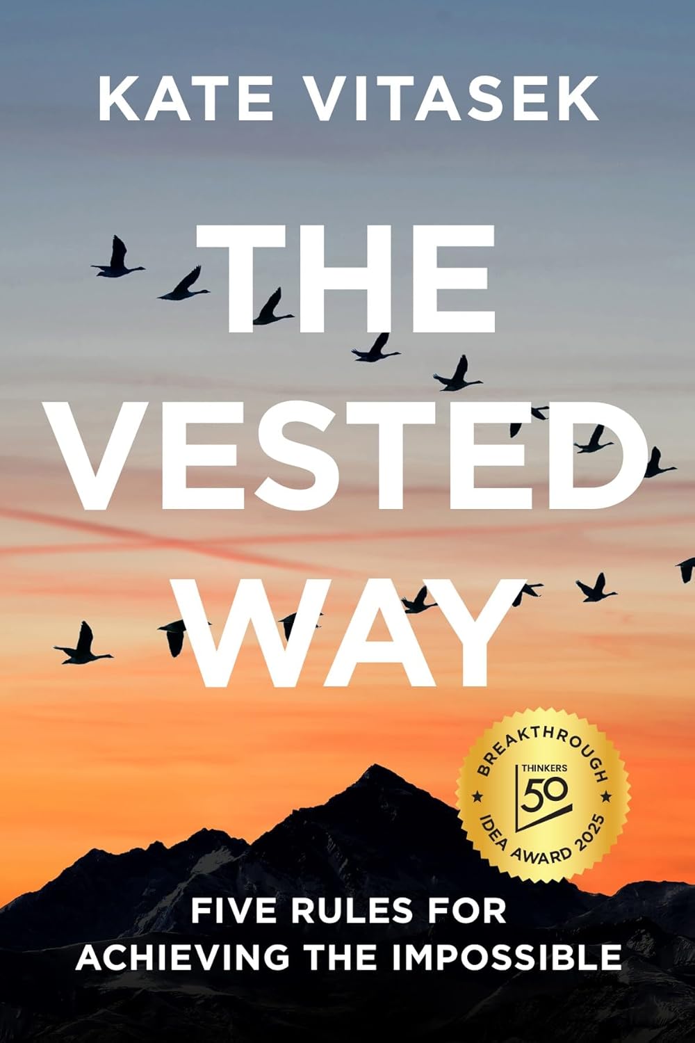 The Vested Way: Five Rules For Achieving The Impossible Cover